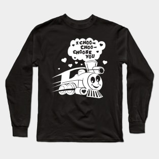 'I Choo Choo Choose You' Funny Valentine's Day Gift Long Sleeve T-Shirt